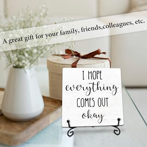 I Hope Everything Comes Out Okay Wooden Sign - 5" Funny Wooden Plaque With Metal Support - Rustic Tabletop Bathroom, Toilet Room Decor - Housewarming Gifts For Family & Friends - A07 - style: I Hope Everything Comes Out Okay