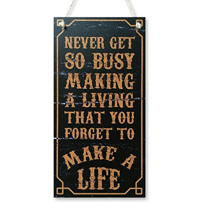 CARISPIBET Never get so busy making a living | home decorative sign inspirational and motivational wall art 12" x 6" - color: Never get so busy making a living