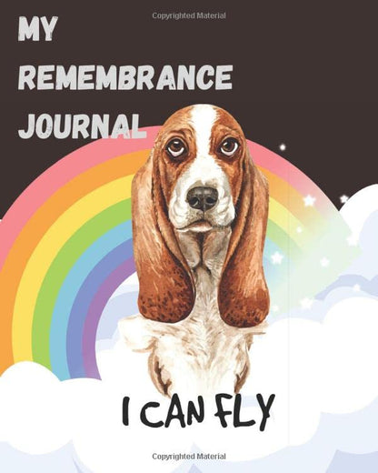 My Remembrance Journal: This journal help to guide you memorialize and record special, emotions and memories you have with your pet