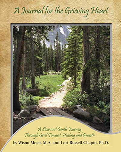 A Journal for the Grieving Heart: A Slow and Gentle Journey Through Grief Toward Healing and Growth