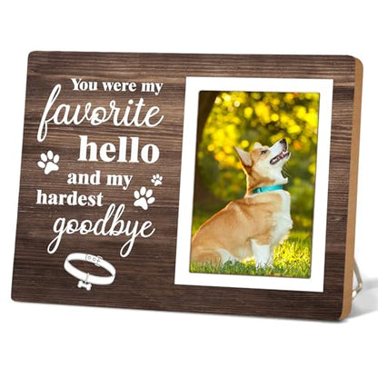 Dog Memorial Picture Frame – You Were My Favorite Hello and My Hardest Goodbye-Dog Sympathy Gift, Wooden Photo Frame Keepsake for Pet Loss,4 x 6In Photo12P041