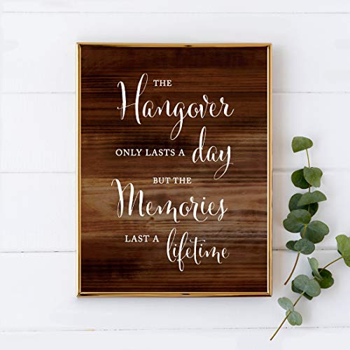 Andaz Press Wedding Party Signs, Rustic Wood Print, 8.5x11-inch, The Hangover Only Lasts a Day But the Memories Last a Lifetime Bar Beer Wine Alcohol Sign, 1-Pack, Unframed - color: Bar Hangover