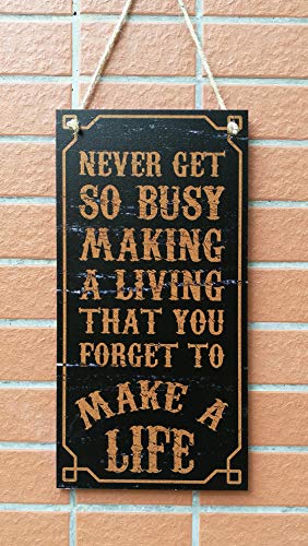 CARISPIBET Never get so busy making a living | home decorative sign inspirational and motivational wall art 12" x 6" - color: Never get so busy making a living