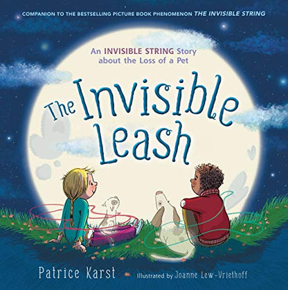 The Invisible Leash: An Invisible String Story About the Loss of a Pet (The Invisible String, 3)