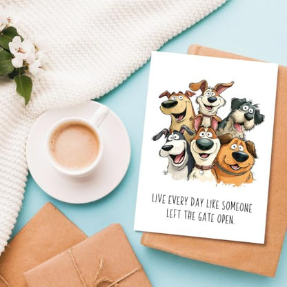 Funny Dog Encouragement Card, Supportive Card for Dog Lover, Inspiration Cards for Friend Daughter Son, Live Every Day Like the Gate is Open - color: Encouragement