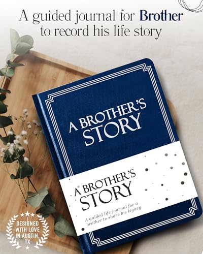 Brother's Life Story Journal (Hardcover): A Meaningful Keepsake for Brother to Share His Journey & Memories, Book Includes 250+ Prompt Questions, Sentimental Gift for Father's Day, Birthday, Christmas - style: Brother Life Story Journal