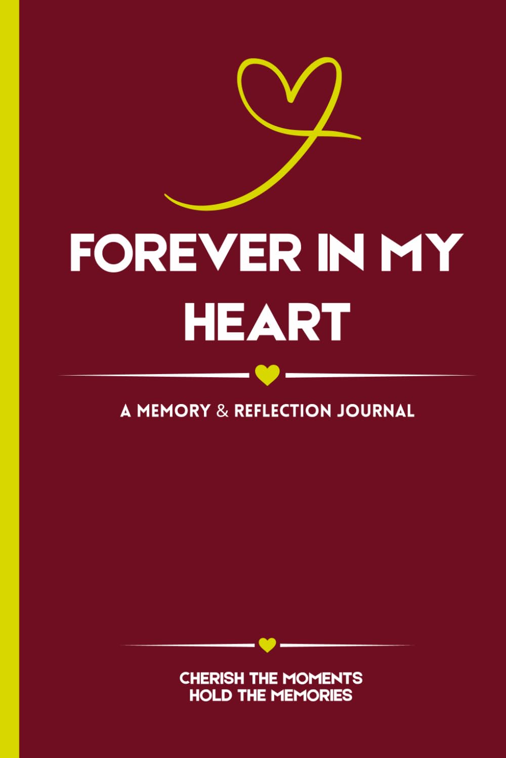 Forever In My Heart: A Guided Grief Journal to Remember Loved Ones, Reflect on Memories, and Heal Through Writing