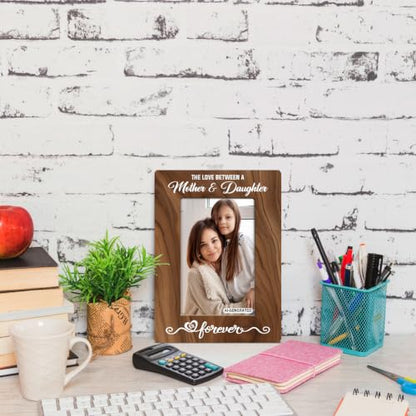 Mother Daughter Photo Frame Gift, Beautiful Mom Birthday Gifts, Christmas Gift, The Love Between A Mother & Daughter is Forever Photo Frame, Holds 4 x 6 Inch Photo, Farmhouse Wooden Picture Frame Gifts - color: Brown