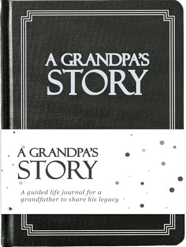 Grandpa's Life Story Journal (Hardcover): A Meaningful Keepsake for Grandpa to Share His Journey & Memories, Book Includes 250+ Prompt Questions, Sentimental Gift for Father's Day, Birthday, Christmas - style: Grandpa Life Story Journal