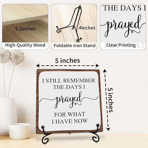 I Still Remember the Days I Prayed for What I Have Now Wooden Sign - 5" Christian Wooden Plaque With Metal Support - Rustic Tabletop Home, Office Decor - Housewarming Gifts For Family & Friends - A08 - style: I Still Remember the Days I Prayed for What I