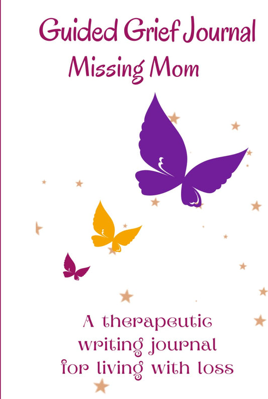 Guided Grief Journal : Missing Mom, A Therapeutic Writing Journal :: Grieving the Loss of a Mother : Sympathy Gift for Daughter or Son