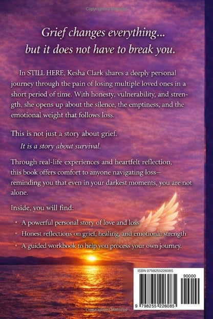 Still Here: Mentally Surviving the Loss of a Loved One: Guided Grief Journal for Healing, Reflection, and Emotional Recovery