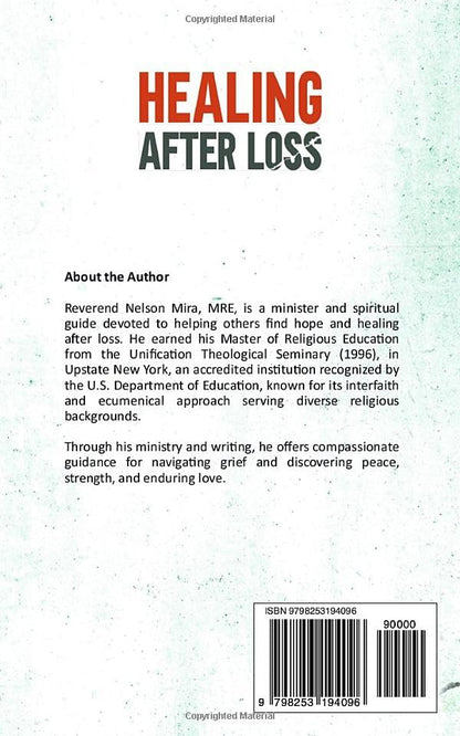 Healing After Loss: Finding Peace, Comfort, and Strength After Losing Someone You Love