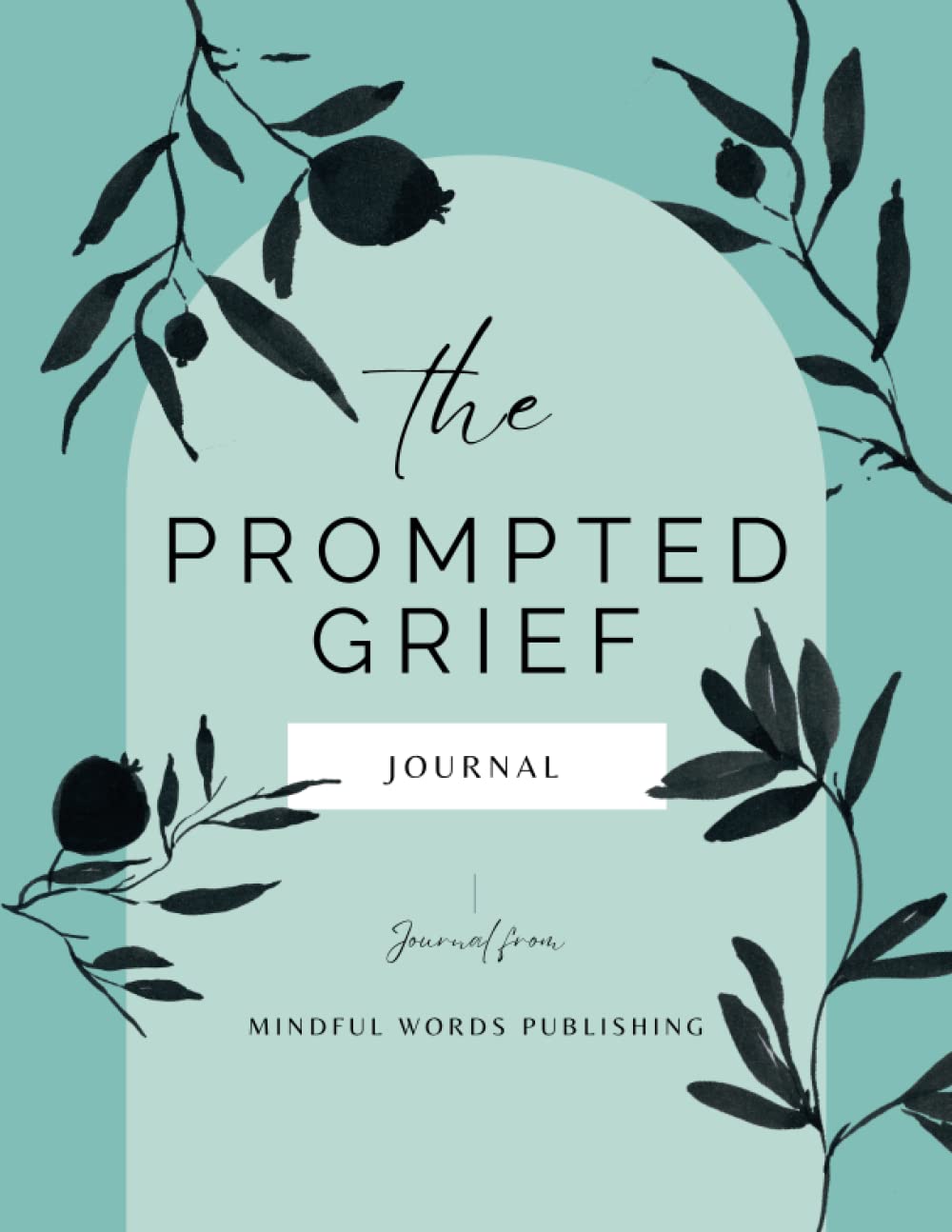 Prompted Grief Journal Workbook: Guided Grief Remembrance Journal for Coping with the Loss of a Loved One, Over 100 Prompts