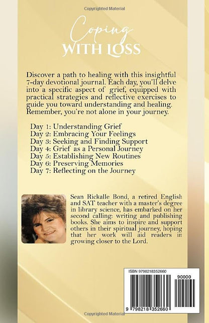 Coping With Loss: A 7-Day Devotional Journal to Help Navigate and Deal with Grief Through Healing Strategies, Hope Restoration, and Memory Preservation