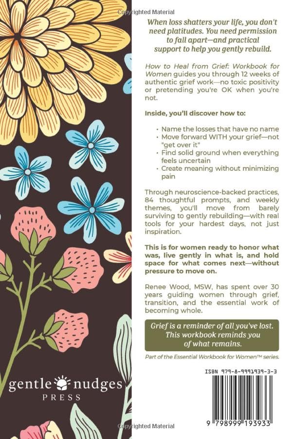How to Heal from Grief Workbook for Women: 12-Week Grief Journal with Prompts to Heal at Your Own Pace and Gently Rebuild Your Life