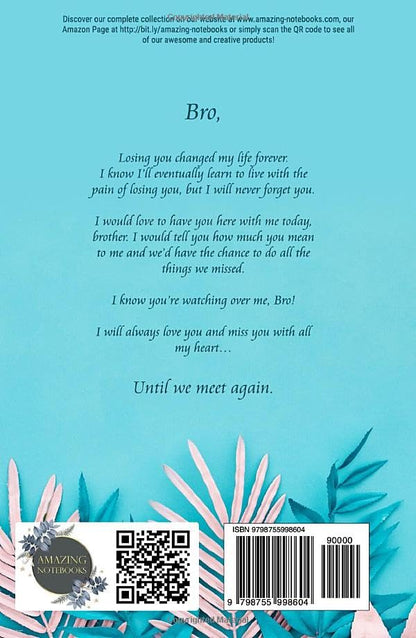 Dear Bro I Will Love You Forever Grief Journal - Grieving the Loss and Death of a Brother: Memory Book for Processing Death | Beautiful Light Blue Design