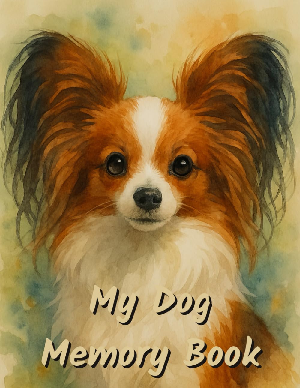 My Dog Memory Book: Remembrance and Grief Journal for Loss of Dog - Papillon Dog