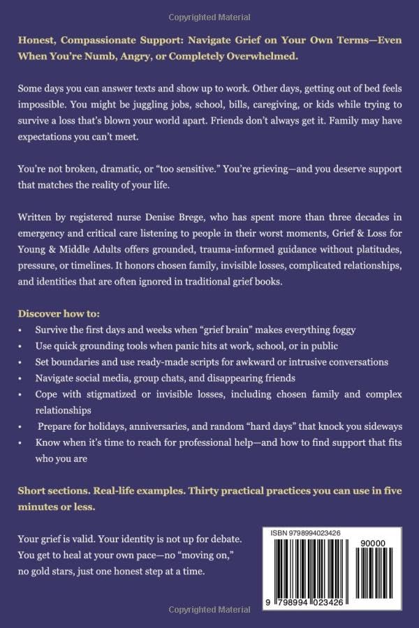 Grief & Loss for Young & Middle Adults: Affirming Support for Your Rawest Moments: Navigate Work & Relationships, Honor Your Whole Self, and Find Light Again—Without Pressure or Guilt