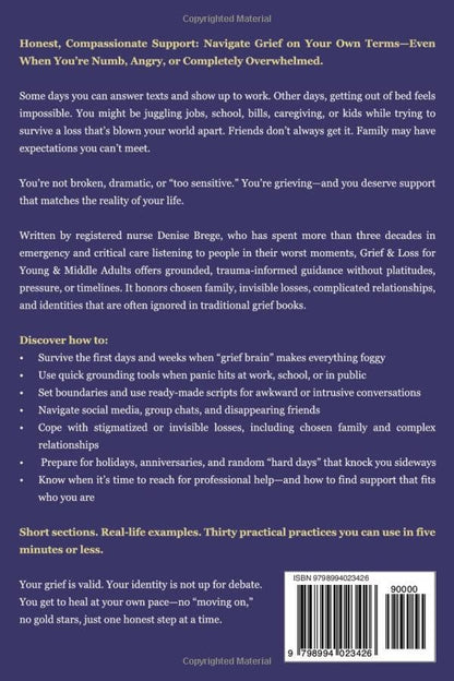 Grief & Loss for Young & Middle Adults: Affirming Support for Your Rawest Moments: Navigate Work & Relationships, Honor Your Whole Self, and Find Light Again—Without Pressure or Guilt