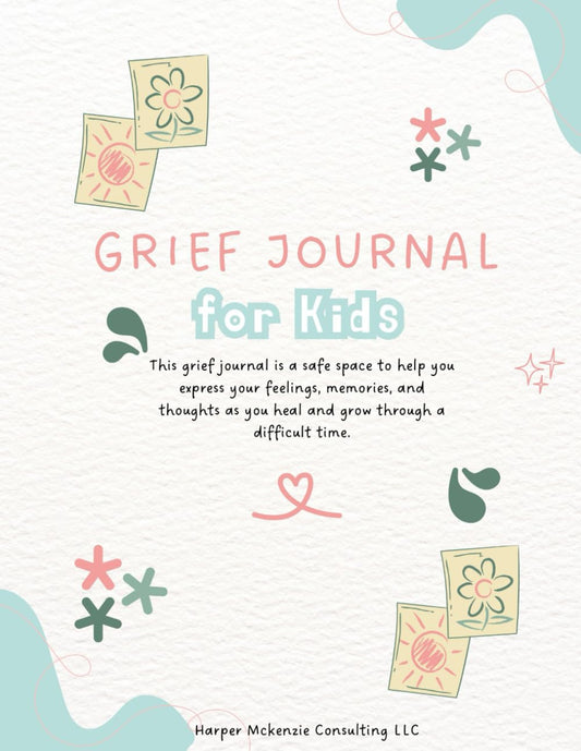 Grief Journal For Kids: Encouraging Kids to Heal, One Page at a Time