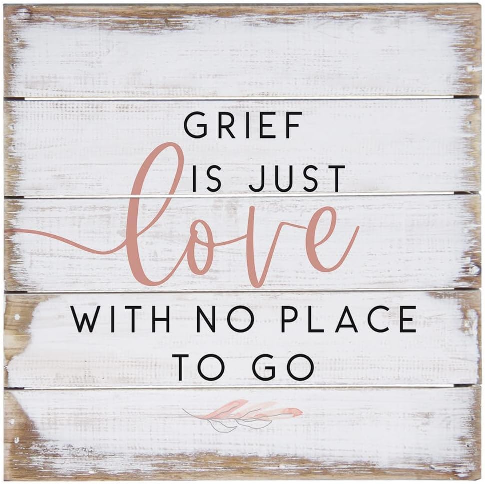 Simply Said, INC Perfect Pallet Petites Sympathy Sign, Grief is Just Love With No Place To Go, 8 inch Wood Plaque, Made in USA, PET21448 - color: Grief Is Just Love