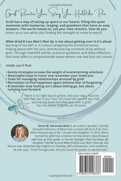 When Grief & Loss Won't Shut Up: A Guide to Navigate Emotional Waves, Build Self-Compassion, Make Peace with the Pain, and Find Joy Without Guilt