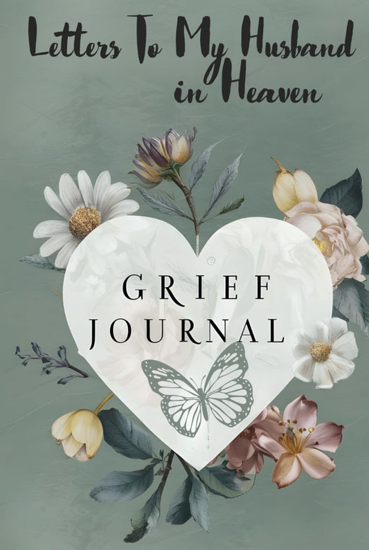 Letters To My Husband In Heaven: Guided Grief Journal To Guide You Through Surviving And Healing After Losing A Spouse . This Workbook For Grief And ... Gift For A Grieving Friend Or Coworker
