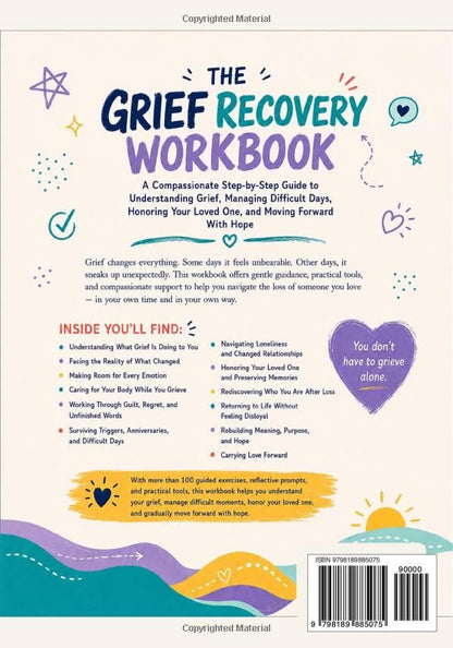 THE GRIEF RECOVERY WORKBOOK: A Compassionate Step-by-Step Guide to Understanding Grief, Managing Difficult Days, Honoring Your Loved One, and Moving ... (The Guided Mental Health Workbook Series)