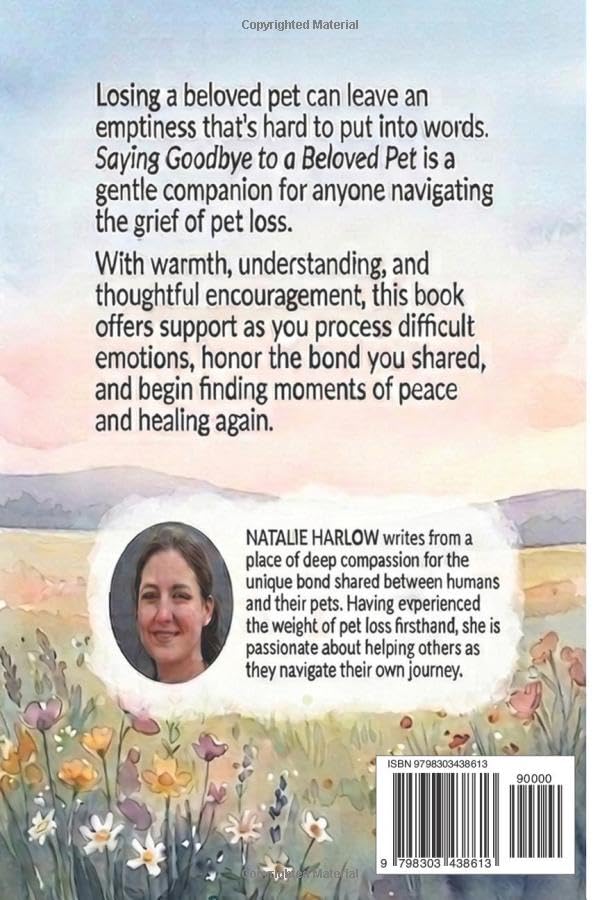 Saying Goodbye to a Beloved Pet: Understanding Pet Loss, Overcoming Guilt and Grief, Finding Peace, and Rediscovering Joy Again