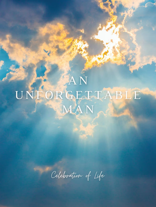 An Unforgettable Man Celebration of Life: Celebration of Life Funeral Guest Book | An Unforgettable Man Guest Book Funeral Memorial Service Guest Book ... w/ Sunshine & Clouds (Premium Cream Paper)