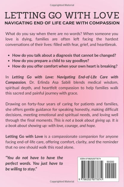LETTING GO WITH LOVE: A Step-by-Step Guide to End-of-Life Care, Caregiver Grief, Confident Decisions, and Finding Peace