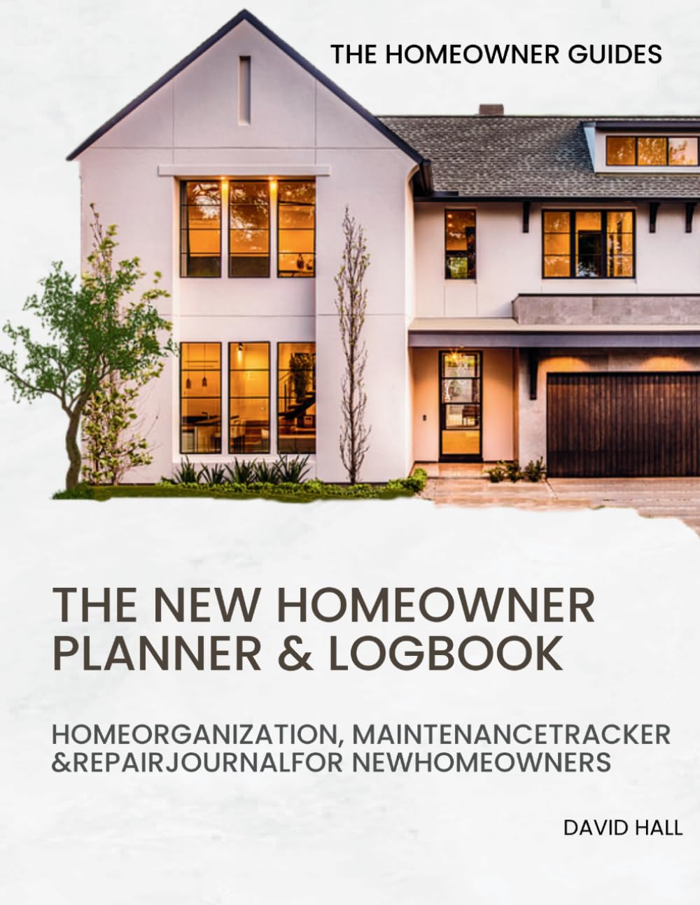 The New Homeowner Planner & Logbook: Home Organization, Maintenance Tracker & Repair Journal for New Homeowners