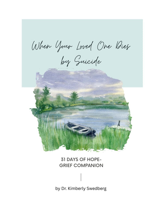 When Your Loved One Dies by Suicide: 31 Days of Hope Grief Companion (The 31 Day Grief Companion Series)