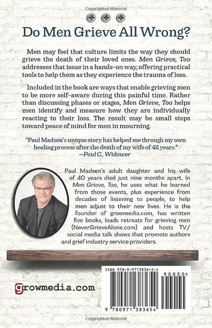 Men Grieve, Too: Tools to Help Men Rebuild After the Death of a Loved One