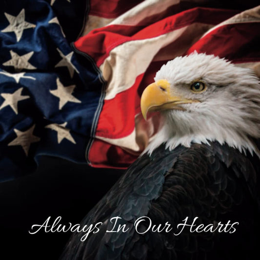 Always in Our Hearts: Funeral Guest Book for Memorial Service - A Celebration of Life with American Eagle Flag Picture Theme Cover