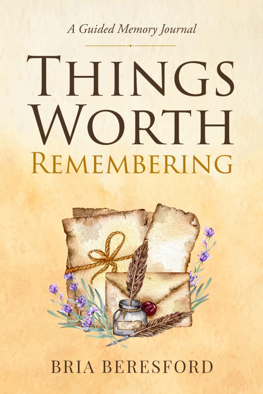 Things Worth Remembering: A Guided Memory Journal