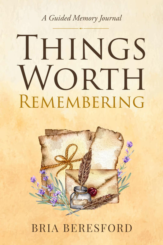 Things Worth Remembering: A Guided Memory Journal