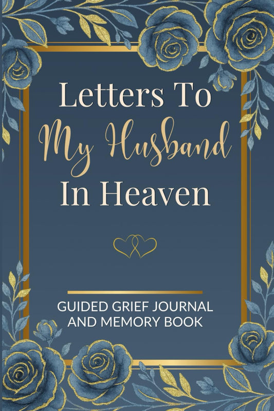 Letters to My Husband Guided Grief Journal and Memory Book: For Grieving Widows | Healing After Loss, Sympathy Gift for Bereaved Wife, Coping with Bereavement