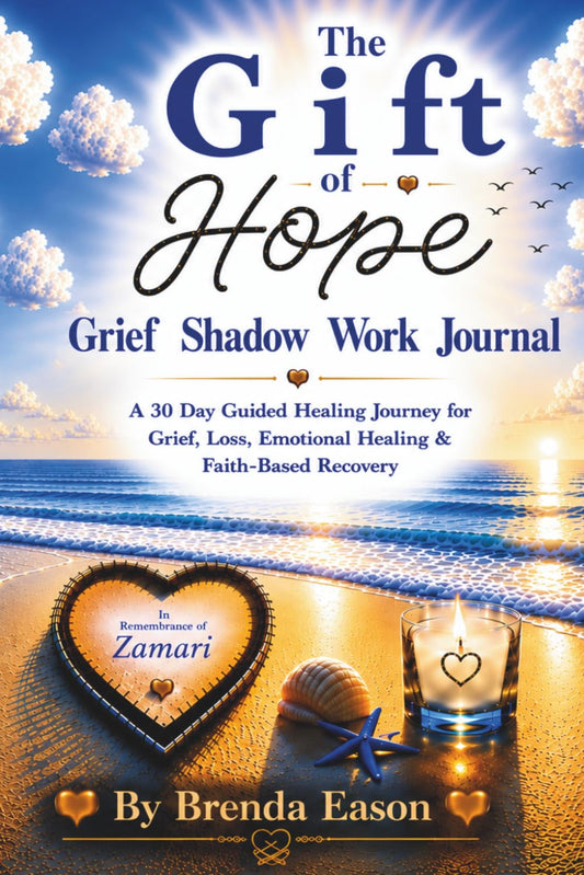 The Gift of Hope Grief Shadow Work Journal: A 30 Day Guided Healing Journey for Grief, Loss, Emotional Healing & Faith-Based Recovery
