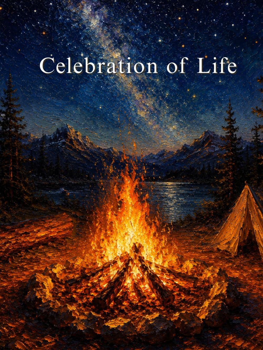 Celebration of Life: Campfire Memorial Guestbook: Keepsake Memory Book with Guest Messages, Reflections, Wishes, Scrapbook Pages & Legacy Notes