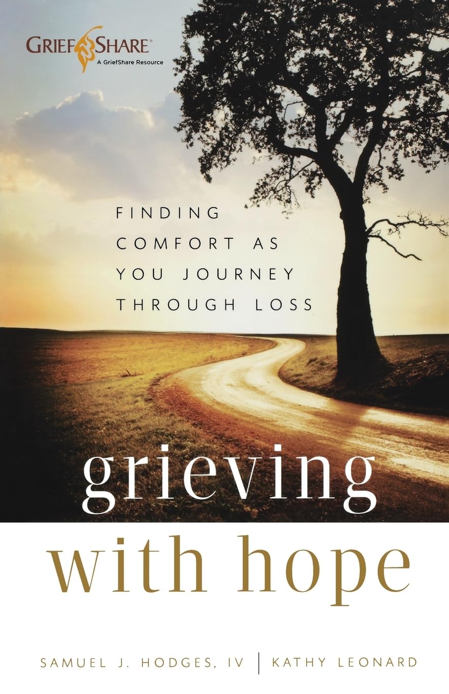 Grieving with Hope: Finding Comfort as You Journey Through Loss | Practical and Compassionate Encouragement for Those Facing Grief | Thoughtful Sympathy Gift