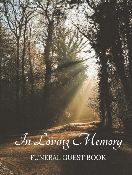 In Loving Memory Funeral Guest Book: Sunlit Forest Woods Memorial Keepsake Journal for Friends & Family to Sign In, Record Messages, Document ... Honor, Respect, Remembrance to Loved One