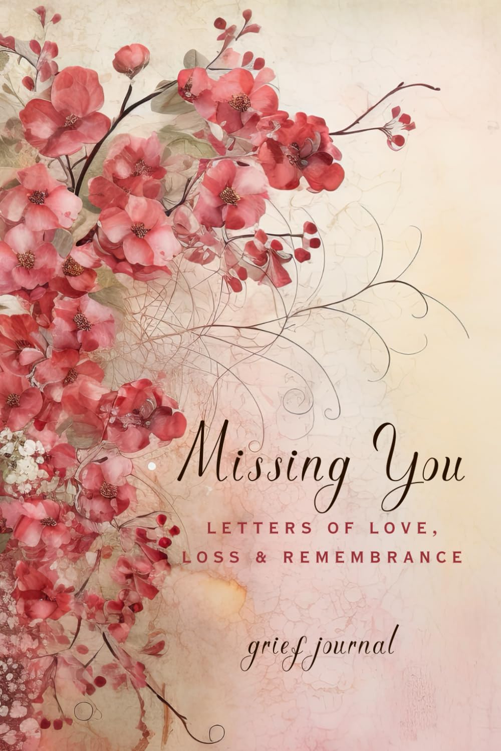 Missing You | Letters of Love, Loss & Remembrance | Grief Journal: A Book for Healing After the Loss of a Child or Death of a Spouse | Thoughtful ... for Anyone Grieving the Death of a Loved One
