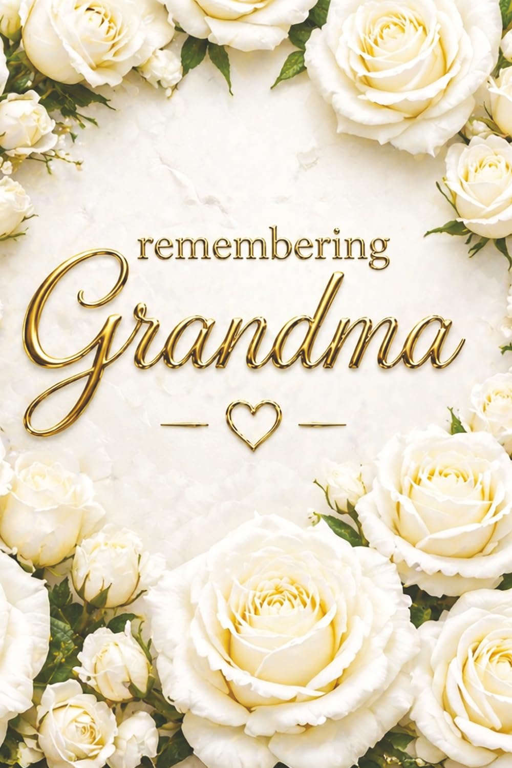 Remembering Grandma — A Journal for Memories, Love, and Reflection: Guided Prompts for Reflection and Healing – With Memory Pages, Letter Writing, and ... Gift for Someone Grieving Their Grandma